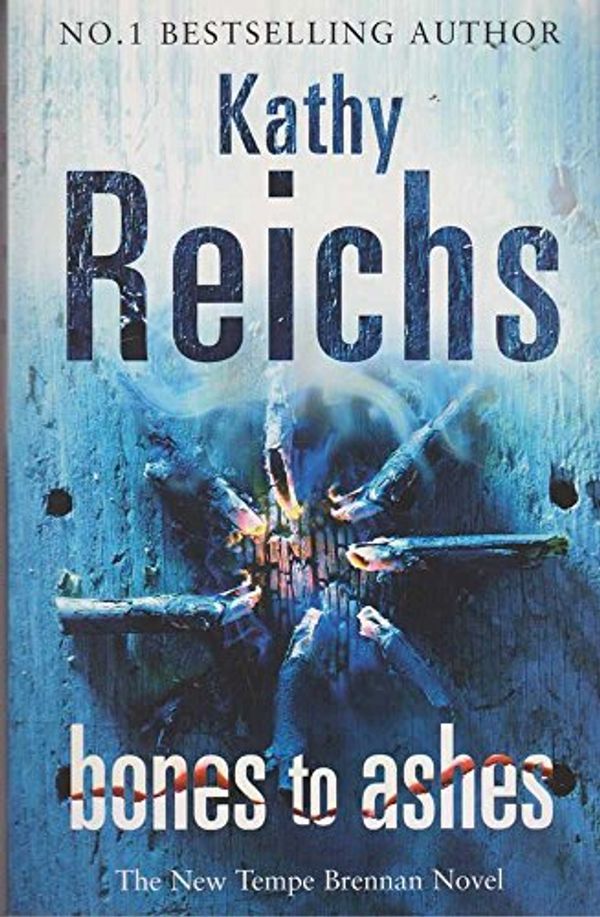 Cover Art for 9781741800449, Bones to Ashes by Kathy Reichs