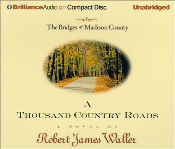 Cover Art for 9781590862667, A Thousand Country Roads by Robert James Waller