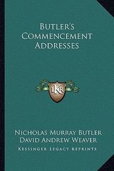 Cover Art for 9781163806227, Butler's Commencement Addresses by Nicholas Murray Butler