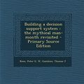 Cover Art for 9781293795729, Building a Decision Support System: The Mythical Man-Month Revisited - Primary Source Edition by Peter G w Keen, Thomas J. Gambino