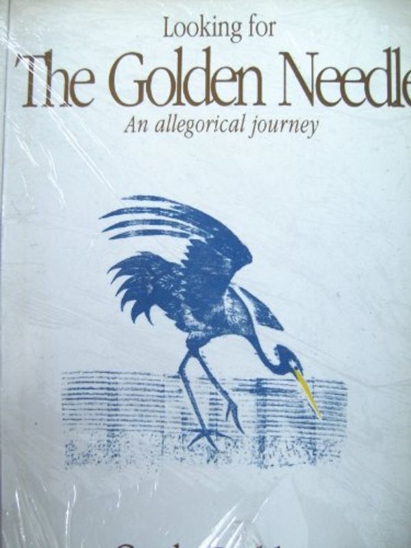 Cover Art for 9780952510406, Looking for the Golden Needle: An Allegorical Journey by Gerda Geddes
