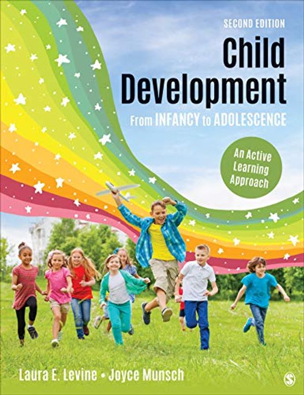 Cover Art for 9781506398938, Child Development from Infancy to AdolescenceAn Active Learning Approach by Laura E. Levine