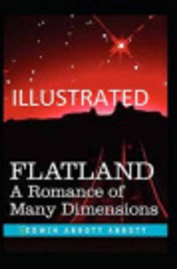 Cover Art for 9798693888968, Flatland: A Romance of Many Dimensions Illustrated by Abbott, Edwin Abbott