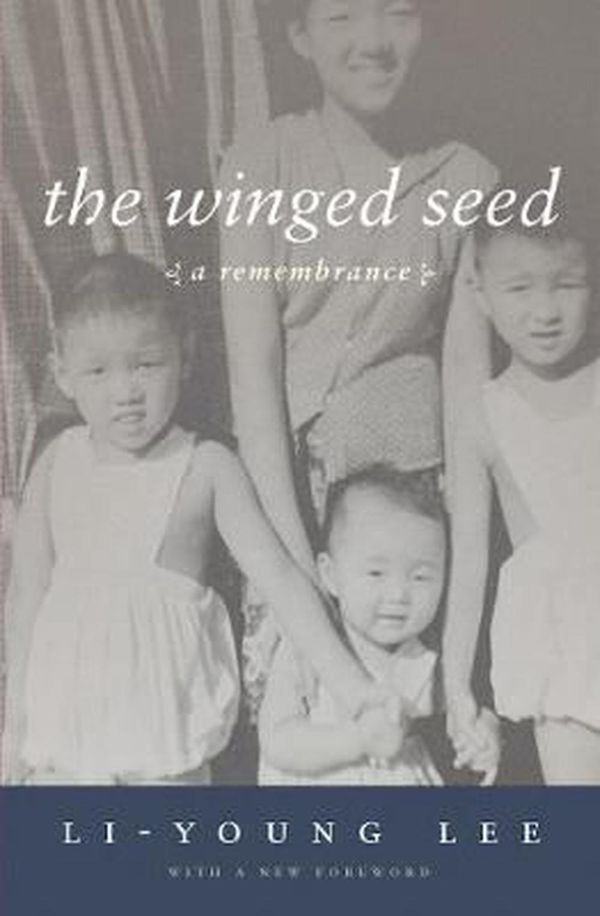 Cover Art for 9781938160042, The Winged Seed by Li-Young Lee
