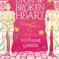 Cover Art for 9781529380958, Once Upon A Broken Heart by Stephanie Garber