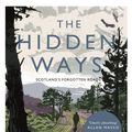 Cover Art for 9781786891037, The Hidden Ways by Alistair Moffat