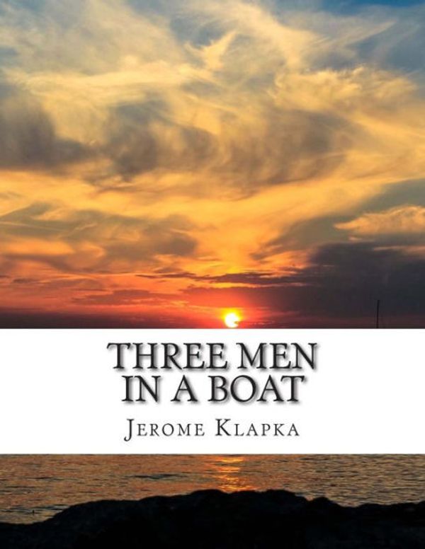 Cover Art for 9781500830106, Three Men in a Boat by Jerome Jerome Klapka