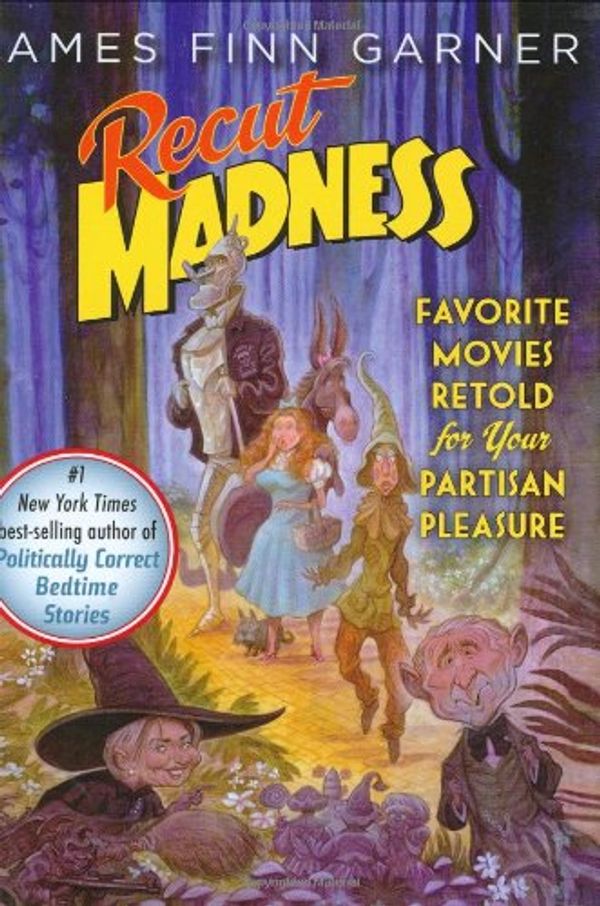Cover Art for 9781568583365, Recut Madness: Favorite Movies Retold for Your Partisan Pleasure by James Finn Garner