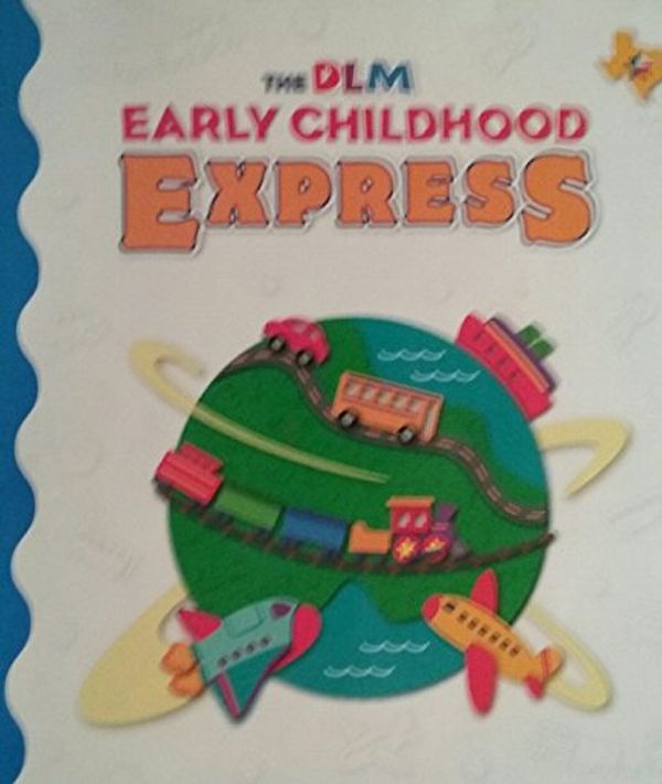 Cover Art for 9780075721956, Dlm Early Childhood Express by McGraw-Hill Education