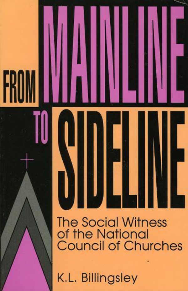 Cover Art for 9780896331426, From Mainline to Sideline: The Social Witness of the National Council of Churches by K. L. Billingsley