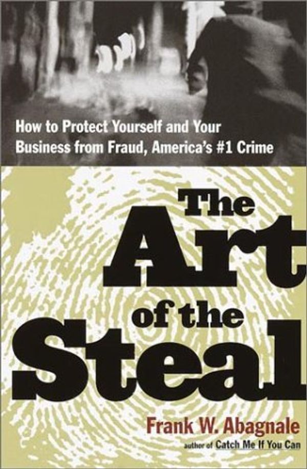Cover Art for 9780767906838, The Art of the Steal by Frank W Abagnale
