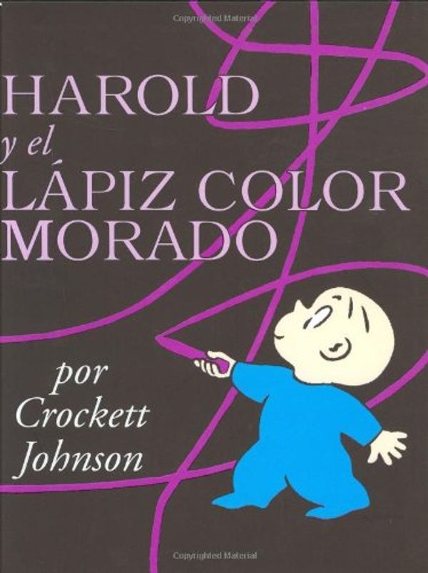 Cover Art for 9780060253325, Harold and the Purple Crayon (Spanish Edition) by Crockett Johnson