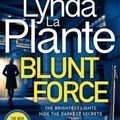 Cover Art for 9781838773724, Blunt Force by Lynda La Plante