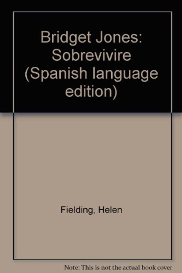 Cover Art for 9781400001217, Bridget Jones: sobrevivire (Spanish Edition) by Helen Fielding