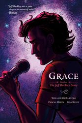 Cover Art for 9781250196927, Grace: The Jeff Buckley Story by Tiffanie DeBartolo