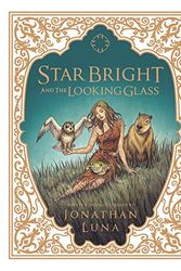 Cover Art for 9781607066002, Star Bright and the Looking Glass by Jonathan Luna