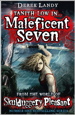 Cover Art for 9780007500925, The Maleficent Seven (From the World of Skulduggery Pleasant) by Derek Landy