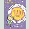 Cover Art for 9780369313195, The Sleepover: Lily the Elf (16pt Large Print Edition) by Anna Branford