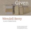 Cover Art for 9781593761073, Given by Wendell Berry