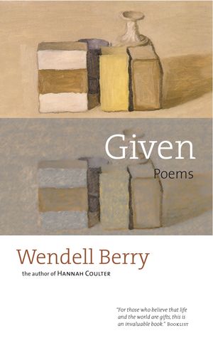 Cover Art for 9781593761073, Given by Wendell Berry