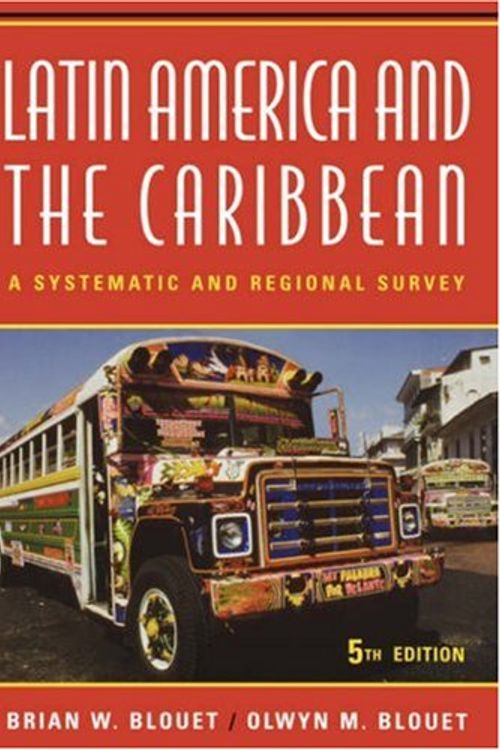 Cover Art for 9780471630951, Latin America and the Caribbean: A Systematic and Regional Survey by Brian W. Blouet