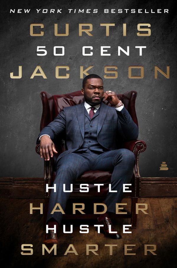 Cover Art for 9780062953810, Hustle Harder, Hustle Smarter by Curtis "50 Cent" Jackson