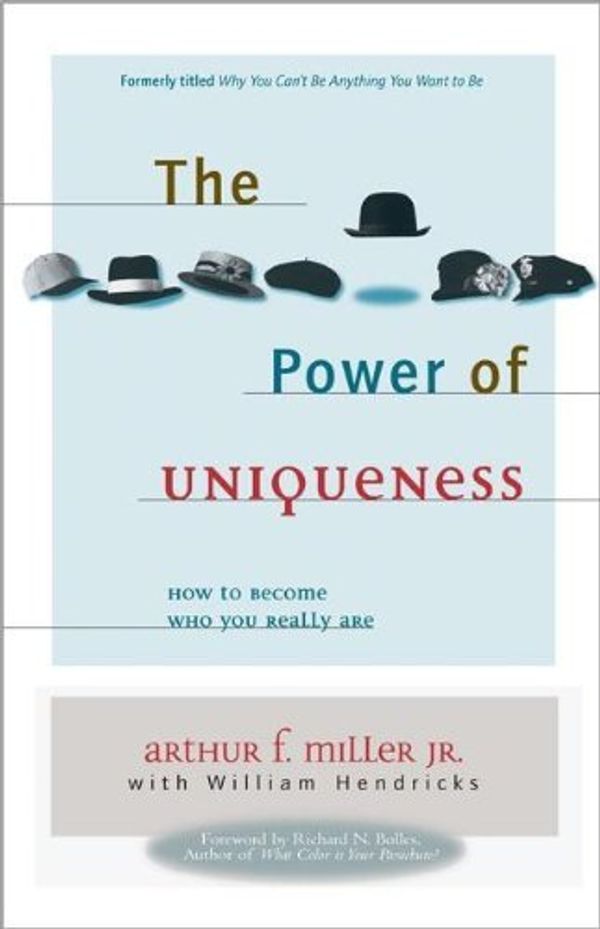 Cover Art for 0025986242886, The Power of Uniqueness : How to Become Who You Really Are by Miller Jr., Arthur F., Bill Hendricks