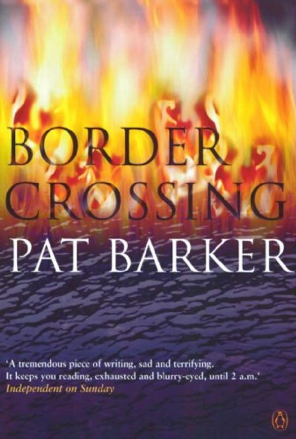 Cover Art for B002RI9SYM, Border Crossing by Pat Barker