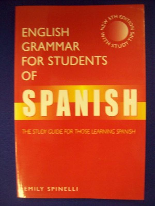 Cover Art for 9780340810941, English Grammar for Students of Spanish: The Study Guide for Those Learning Spanish by Emily Spinelli