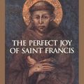 Cover Art for 0008987066613, The Perfect Joy of Saint Francis by Felix Timmermans