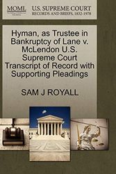 Cover Art for 9781270301196, Hyman, as Trustee in Bankruptcy of Lane V. McLendon U.S. Supreme Court Transcript of Record with Supporting Pleadings by Sam J Royall