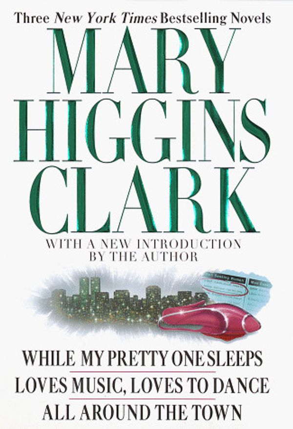 Cover Art for 9780517183687, Mary Higgins Clark: Three New York Times Bestselling Novels by Mary Higgins Clark