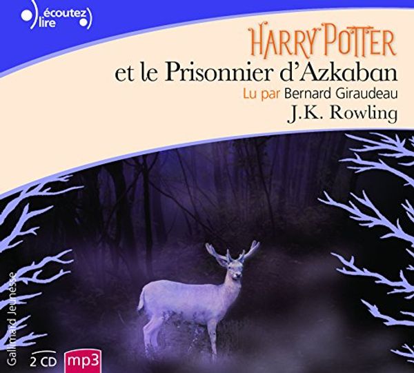 Cover Art for 9782075076128, Harry Potter et le prisonnier d'Azkaban CD MP3 by Joanne K. Rowling