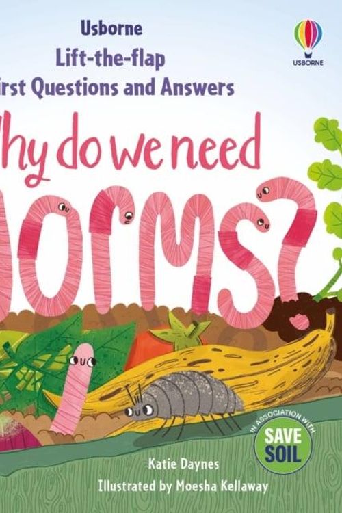 Cover Art for 9781803703220, Lift-the-Flap First Questions & Answers: Why do we need worms? by Katie Daynes