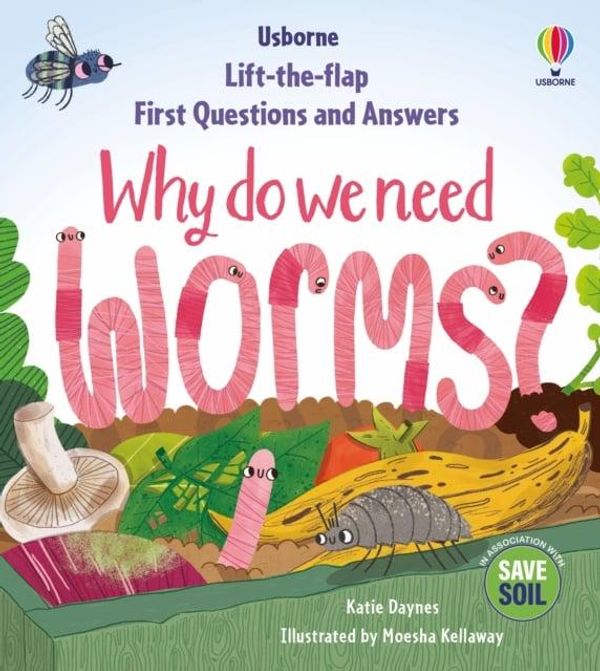 Cover Art for 9781803703220, Lift-the-Flap First Questions & Answers: Why do we need worms? by Katie Daynes