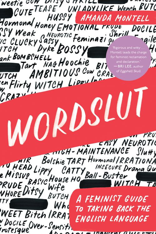 Cover Art for 9781760640958, Wordslut: A Feminist Guide to Taking Back the English Language by Amanda Montell