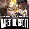 Cover Art for B07PMF2KBD, Star Wars: Han Solo - Imperial Cadet (2018-2019) (Issues) (5 Book Series) by Robbie Thompson