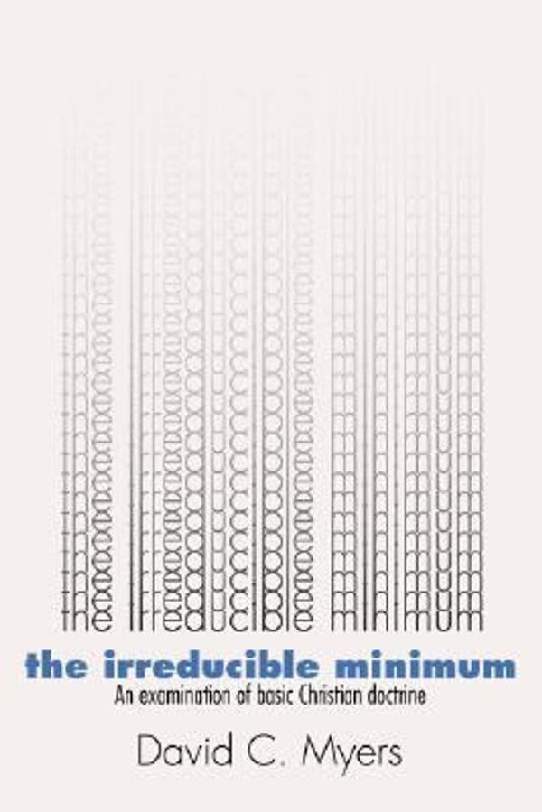 Cover Art for 9781579102791, Irreducible Minimum by David C. Myers