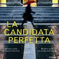 Cover Art for B07Q72V6ZK, La candidata perfetta (Italian Edition) by Sarah Pekkanen, Greer Hendricks