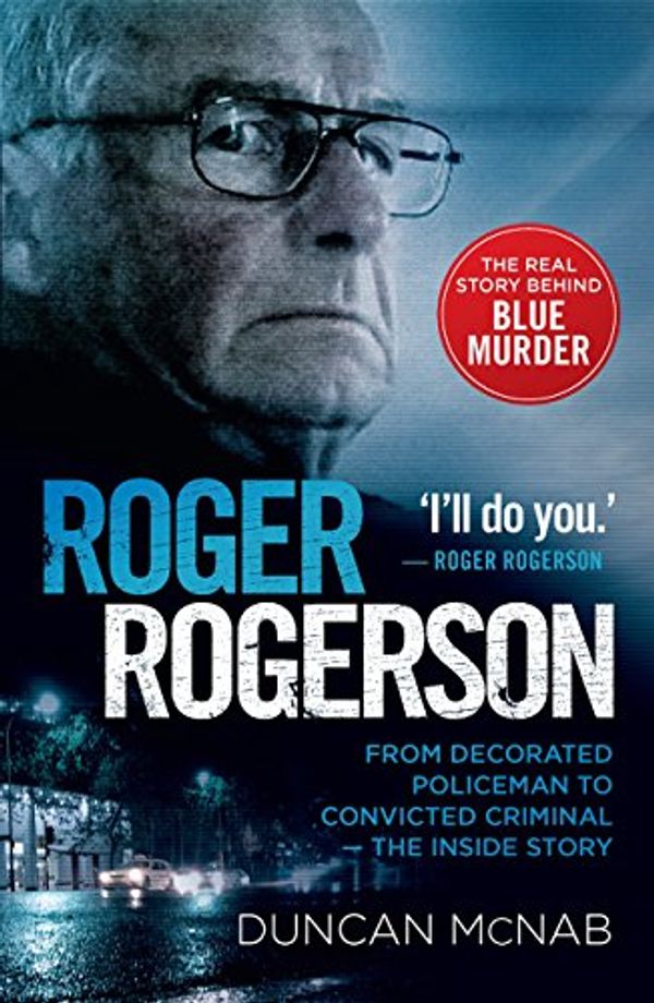 Cover Art for B01H3DB7EO, Roger Rogerson by Duncan McNab