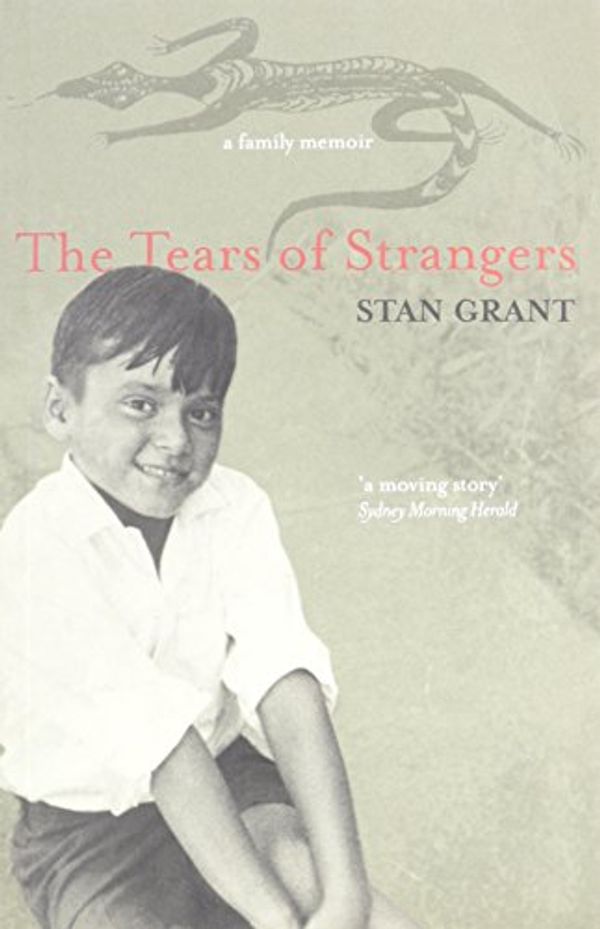 Cover Art for B005Q6G4IK, Tears of Strangers by Stan Grant
