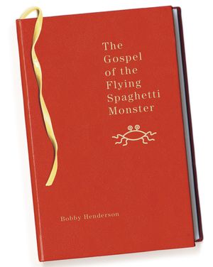 Cover Art for 9780812976564, The Gospel of the Flying Spaghetti Monster by Bobby Henderson