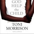 Cover Art for 9780701186050, God Help the Child by Toni Morrison
