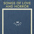 Cover Art for 9780393651201, Songs of Love and Horror: Collected Lyrics of Will Oldham by Will Oldham