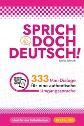 Cover Art for 9798489748025, SPRICH DOCH DEUTSCH! - 333 Mini-Dialoge für eine authentische Umgangssprache ( B1 B1+ B2) - Deutsch mit Schmidt by Sascha Schmidt