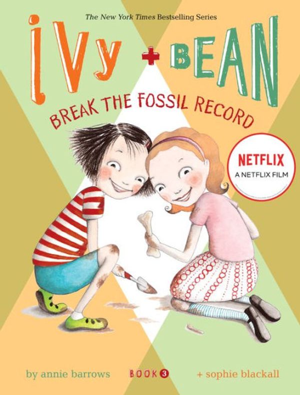 Cover Art for 9781599619309, Ivy + Bean Break the Fossil Record by Annie Barrows