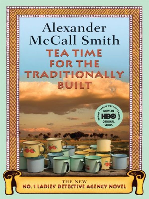 Cover Art for 9781597229425, Tea Time for the Traditionally Built by Alexander McCall Smith