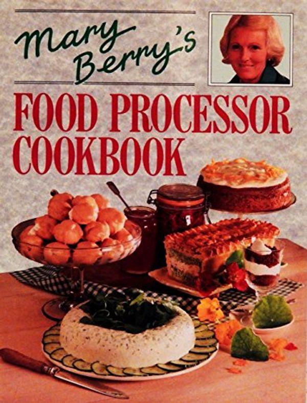 Cover Art for 9780861889570, Mary Berry's Food Processor Cookbook by Mary Berry