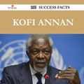 Cover Art for 9781488551888, Kofi Annan 166 Success Facts - Everything you need to know about Kofi Annan by Dean, Janice