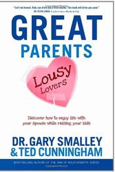 Cover Art for 9781414335889, Great Parents, Lousy Lovers: Discover How to Enjoy Life with Your Spouse While Raising Your Kids by Dr Gary Smalley